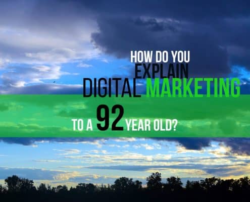 how to explain digital marketing to a 92 years old