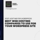 Best Web Hosting Companies to use for Your WordPress Site