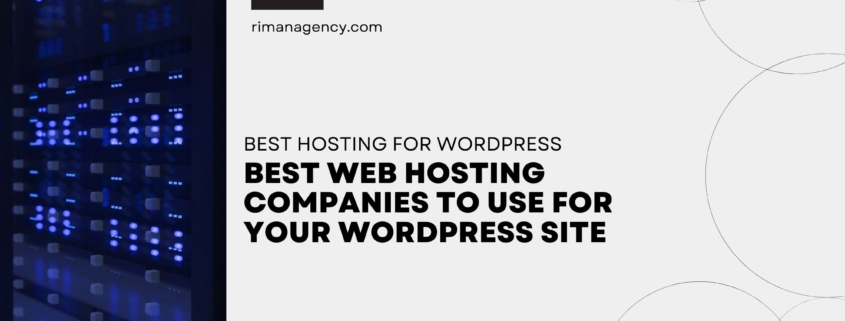 Best Web Hosting Companies to use for Your WordPress Site