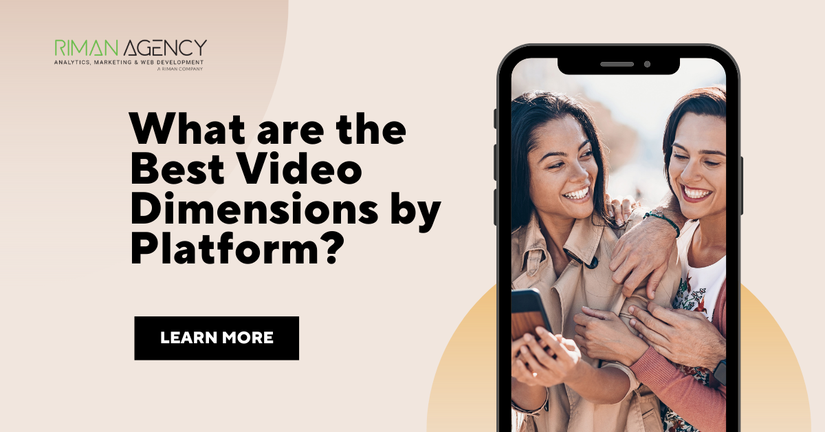 What are the Best Video Dimensions by Platform? Riman Agency